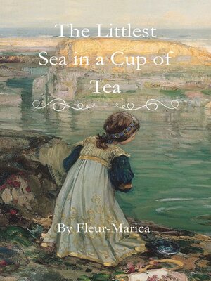 cover image of The Littlest Sea in a Cup of Tea